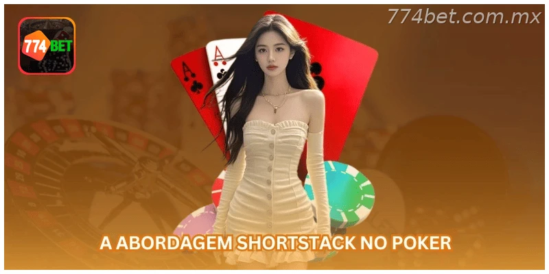 Shortstack no poker na 774BET: tela 1 com regras, saldo em R$ e navegação oficial