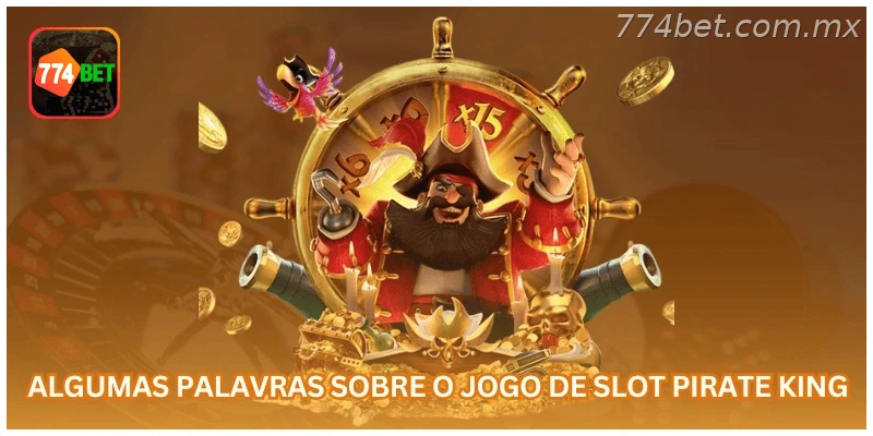 slot Pirate King na 774BET: tela 1 com regras, saldo em R$ e navegação oficial