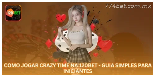 Como Jogar Crazy Time na 774BET - Guia Simples para Iniciantes.