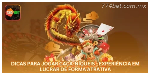 Dicas para Jogar Caça-Níqueis - Experiência em Lucrar de Forma Atrativa.
