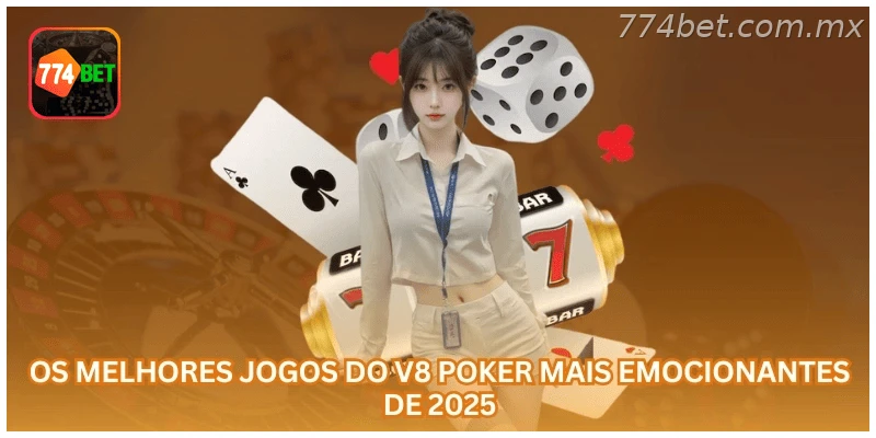 V8 Poker na 774BET: tela 2 com regras, saldo em R$ e navegação oficial